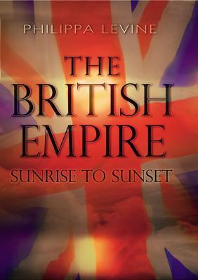 The British Empire: Sunrise to Sunset