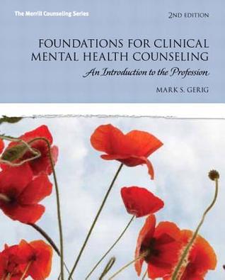 Foundations for Clinical Mental Health Counseling: An Introduction to the Profession (2nd Edition)
