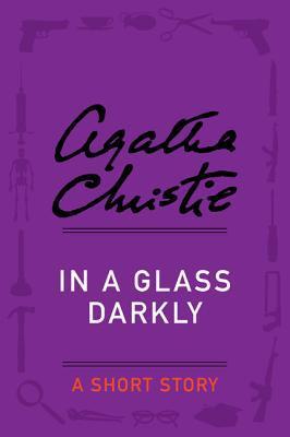 In a Glass Darkly - an Agatha Christie Standalone Short Story