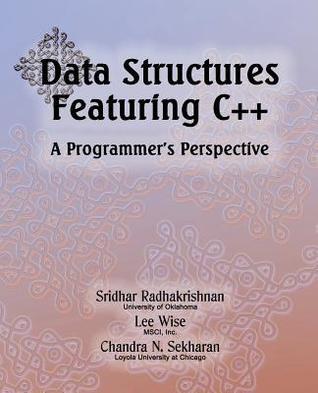 Data Structures Featuring C++ A Programmer's Perspective: Data ...