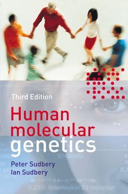 Human Molecular Genetics by Peter Sudbery | Goodreads