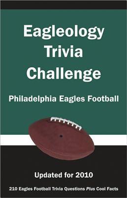 Eagleology Triva Challenge: Philadelphia Eagles Football by (researched ...