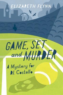 Game, Set and Murder: A Mystery For Di Costello