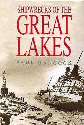 Shipwrecks of the Great Lakes by Paul Hancock | Goodreads