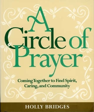 Circle of Prayer by Holly Bridges | Goodreads