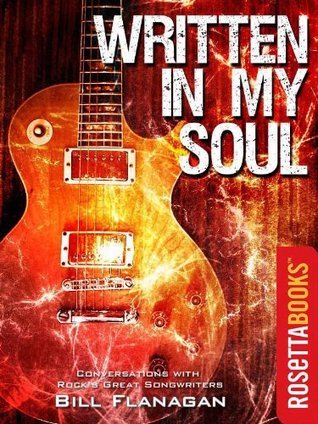 Written Soul Written in My Soul: Conversations with Rock's Great Songwriters by Bill ...