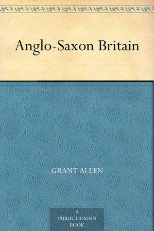 Anglo-Saxon Britain book cover