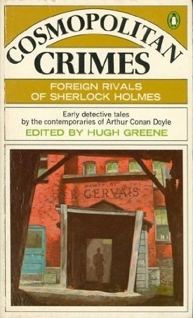 Cosmopolitan Crimes : Foreign Rivals of Sherlock Holmes