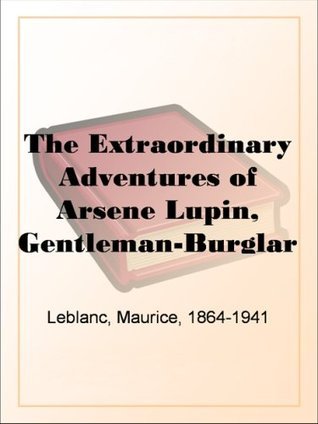 The Extraordinary Adventures of Arsène Lupin, Gentleman-Burglar