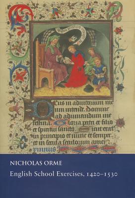 English School Exercises, 1420-1530 by Nicholas Orme | Goodreads