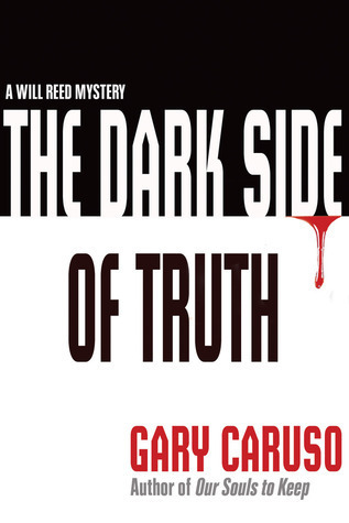 The Dark Side of Truth by Gary A. Caruso | Goodreads