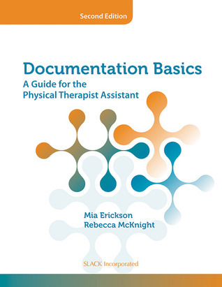 Documentation Basics: A Guide for the Physical Therapist Assistant by ...