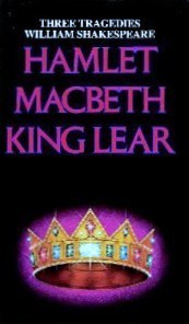 Hamlet, Macbeth, King Lear by William Shakespeare | Goodreads