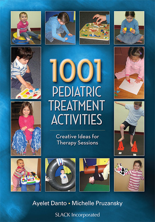 1001 Pediatric Treatment Activities: Creative Ideas for Therapy ...