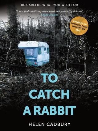 To Catch A Rabbit by Helen Cadbury | Goodreads