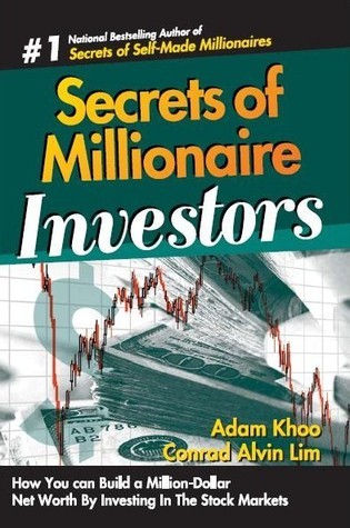 Secrets of Millionaire Investors by Adam Khoo | Goodreads