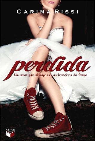 Perdida: Um amor que ultrapassa as barreiras do tempo (Perdida, #1)