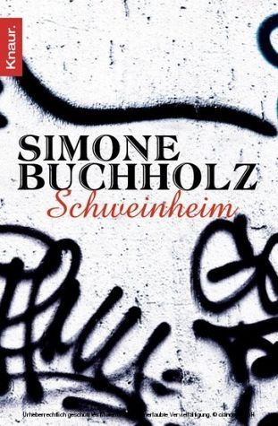Schweinheim by Simone Buchholz | Goodreads