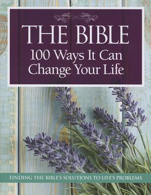 The Bible: 100 Ways It Can Change Your Life by American Bible Society ...