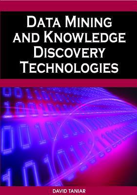 Data Mining and Knowledge Discovery Technologies by David Taniar ...