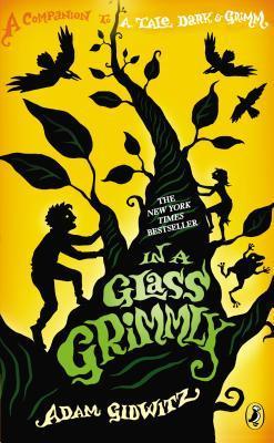 In a Glass Grimmly (A Tale Dark and Grimm, #2)