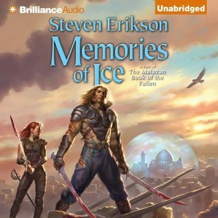 Memories of Ice (The Malazan Book of the Fallen, #3)