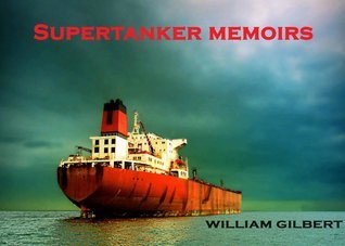 Supertanker Memoirs