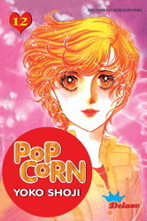 Popcorn Vol. 12 (Deluxe) by Yōko Shōji Goodreads