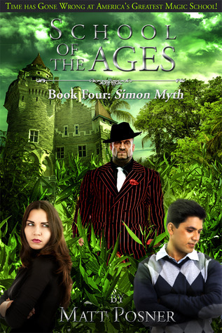 Simon Myth (School of the Ages, 4) by Matt Posner | Goodreads