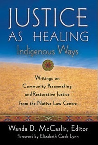 Justice As Healing: Indigenous Ways