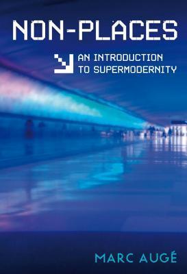 Non-Places: Introduction to an Anthropology of Supermodernity