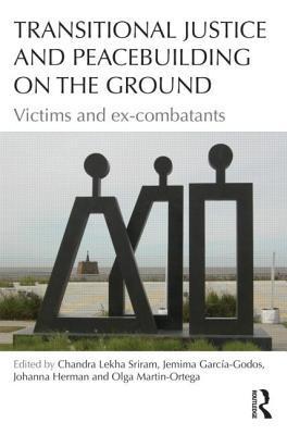 Transitional Justice and Peacebuilding on the Ground: Victims and ex ...