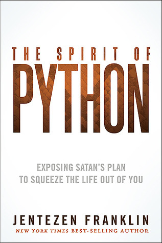 The Spirit of Python: Exposing Satan’s Plan to Squeeze the Life Out of You