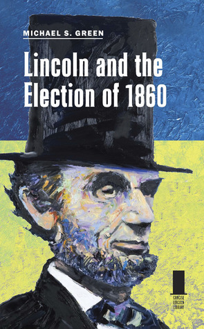 Lincoln and the Election of 1860 book cover