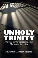 Unholy Trinity: The hunt for the paedophile priest Monsignor John Day