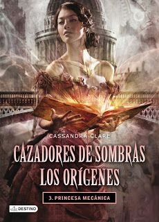 Princesa Mecánica (Cazadores de Sombras: Los Orígenes, #3)