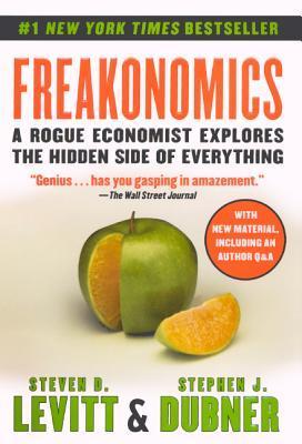 Freakonomics: A Rogue Economist Explores the Hidden Side of Everything