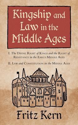 Kingship and Law in the Middle Ages by Fritz Kern | Goodreads