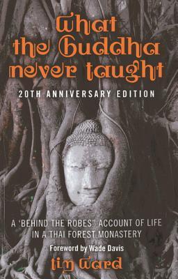 What the Buddha Never Taught: 20th Anniversary Edition