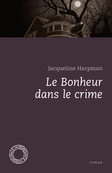 Le bonheur dans le crime book cover