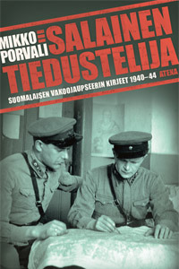Salainen tiedustelija – Suomalaisen vakoojaupseerin kirjeet 1940–44