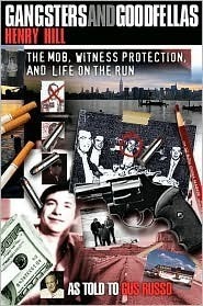 Gangsters and Goodfellas: The Mob, Witness Protection, and Life on the Run