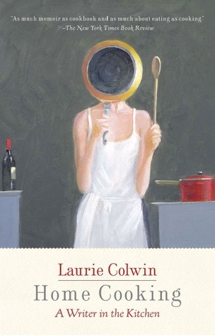 Home Cooking: A Writer in the Kitchen