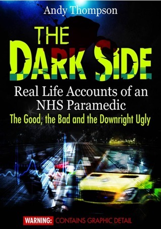 The Dark Side: Real Life Accounts of an NHS Paramedic