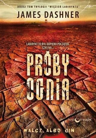 Próby ognia (Więzień Labiryntu, #2)