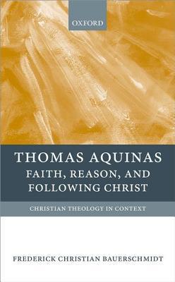 Thomas Aquinas: Faith, Reason, and Following Christ
