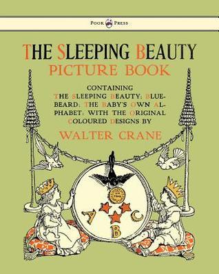 The Sleeping Beauty Picture Book - Containing the Sleeping Beauty, Blue Beard, the Baby's Own Alphabet book cover