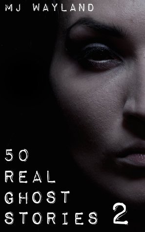 50 Real Ghost Stories 2