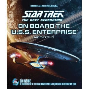 Star Trek The Next Generation: On Board the U.S.S. Enterprise: Be Transported to the Final Frontier with a Breathtaking 3D Tour