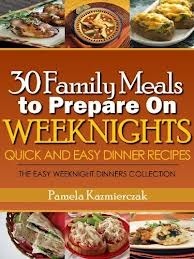 30 Family Meals To Prepare On Weeknights